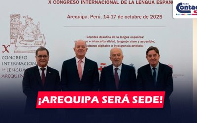 INTERNACIONAL: AREQUIPA SERÁ SEDE DEL X CONGRESO INTERNACIONAL DE LA LENGUA ESPAÑOLA: MESTIZAJE, IA Y LENGUAJE CLARO MARCARÁN EL DEBATE GLOBAL