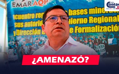 AREQUIPA: PRESIDENTE DEL CONFEMIN ASEGURÓ QUE DE NO ATENDER SUS DEMANDAS “CORRERÍA SANGRE” DEL PUEBLO Y DE POLICÍAS