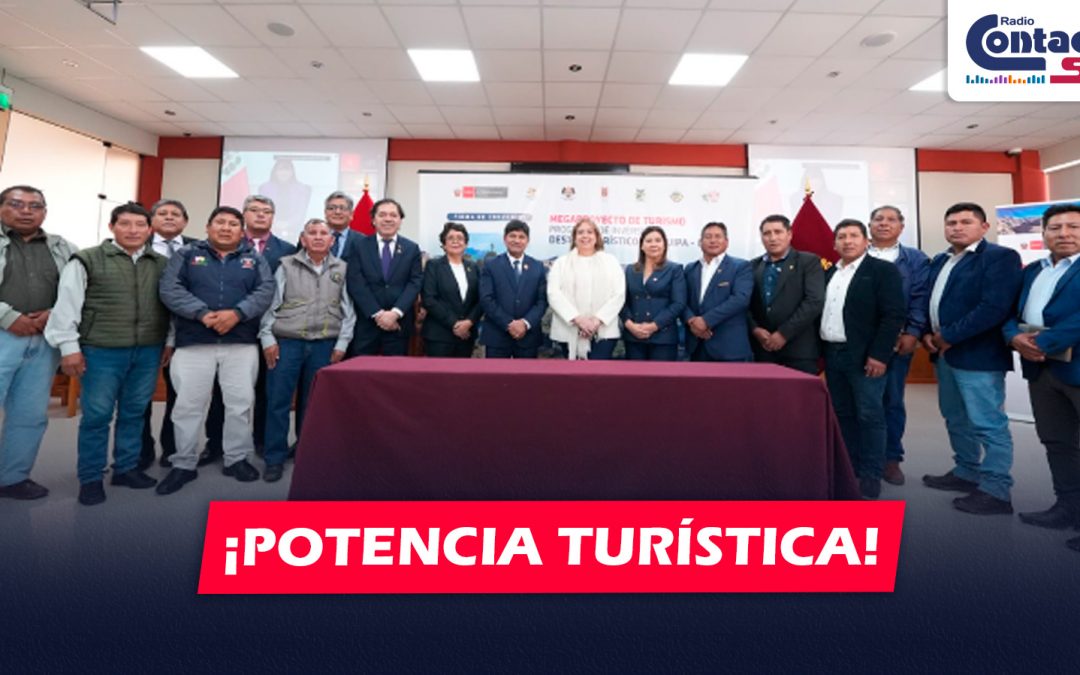 AREQUIPA: AREQUIPA RECIBE MÁS DE S/ 331 MILLONES PARA CONVERTIRSE EN POTENCIA TURÍSTICA NACIONAL