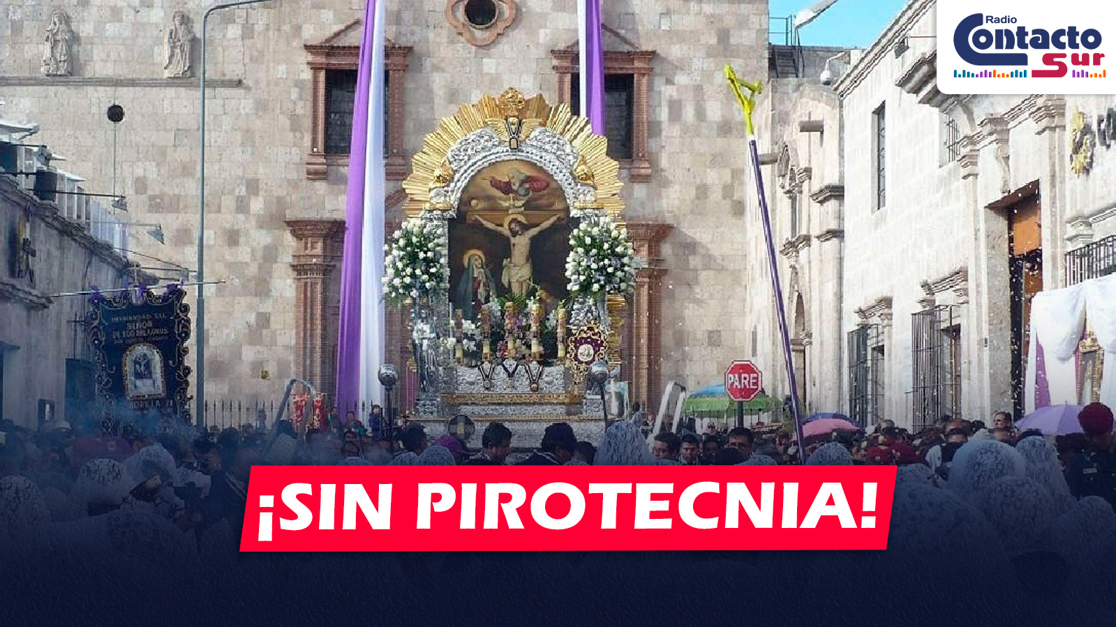 AREQUIPA: HERMANDAD DEL SEÑOR DE LOS MILAGROS HACE UN LLAMADO PARA EVITAR EL USO DE PIROTECNIA DURANTE PROCESIONES Y MISAS