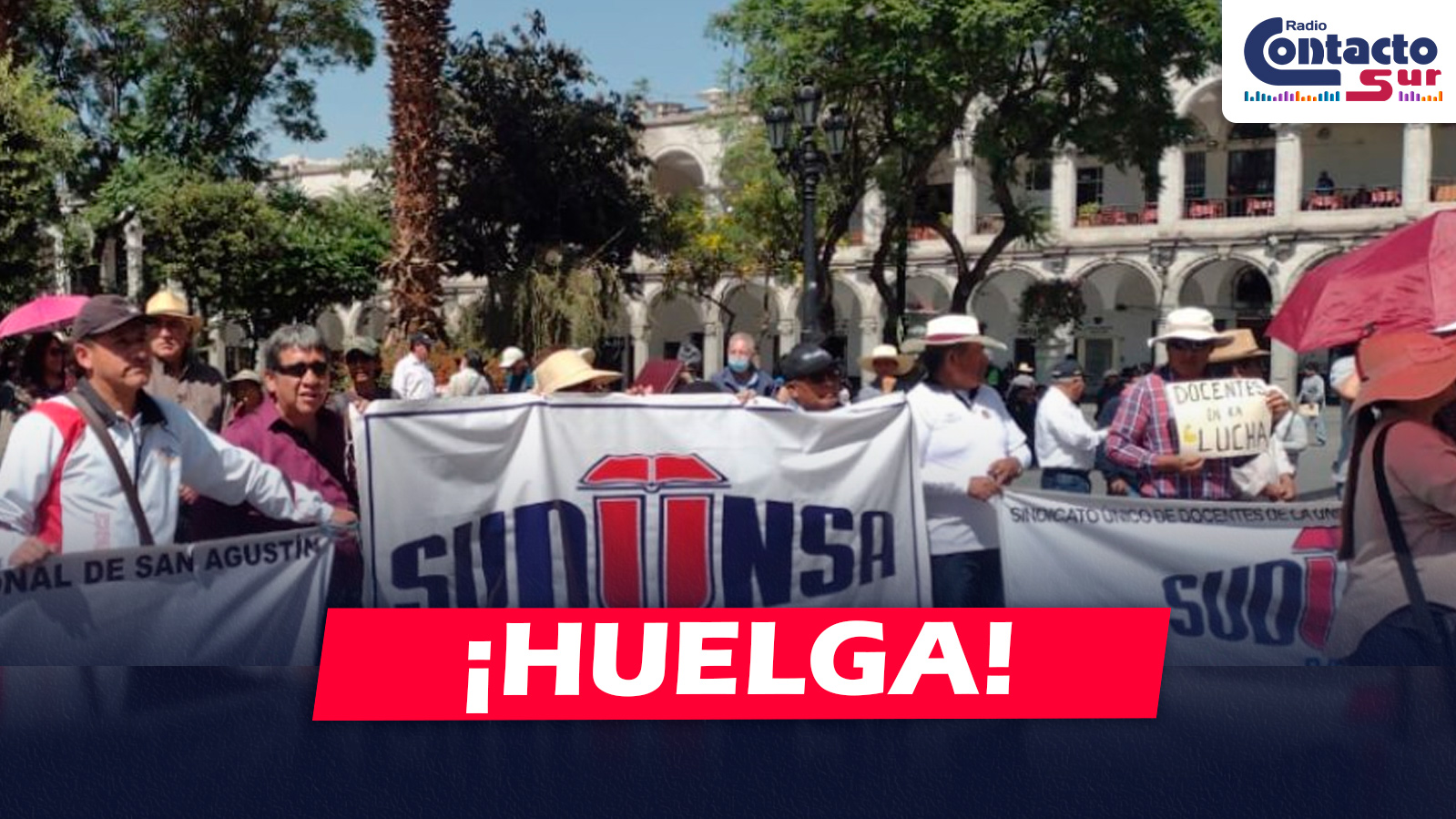 AREQUIPA: HUELGA NACIONAL DE DOCENTES PONE EN RIESGO EL AÑO ACADÉMICO 2025 EN LA UNSA