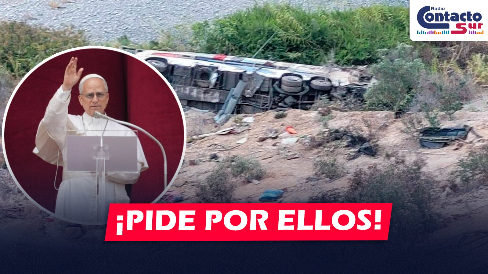AREQUIPA: PAPA LEÓN XIV EXPRESA PESAR POR ACCIDENTE EN LA PANAMERICANA SUR QUE DEJÓ 37 MUERTOS