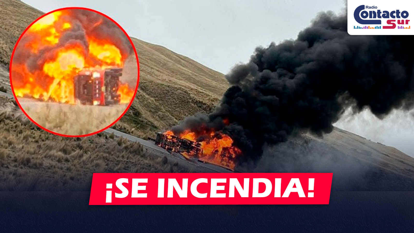 NACIONAL: CISTERNA CON COMBUSTIBLE SE INCENDIA EN LA VÍA SICUANI–ESPINAR Y PARALIZA EL TRÁNSITO EN KANAMARKA