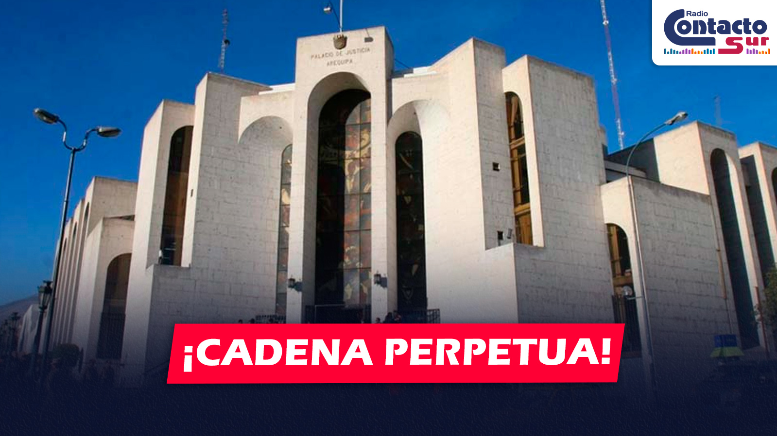 AREQUIPA: PODER JUDICIAL DICTA CADENA PERPETUA A DOCENTE POR ABUSO SEXUAL CONTRA MENOR EN MARIANO MELGAR